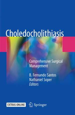 Choledocholithiasis: Comprehensive Surgical Management de B. Fernando Santos