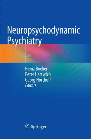 Neuropsychodynamic Psychiatry de Heinz Boeker