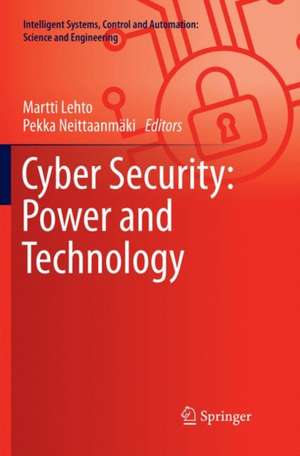 Cyber Security: Power and Technology de Martti Lehto