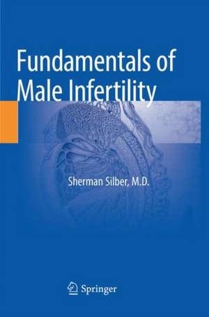 Fundamentals of Male Infertility de Sherman Silber