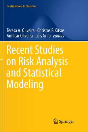 Recent Studies on Risk Analysis and Statistical Modeling de Teresa A. Oliveira