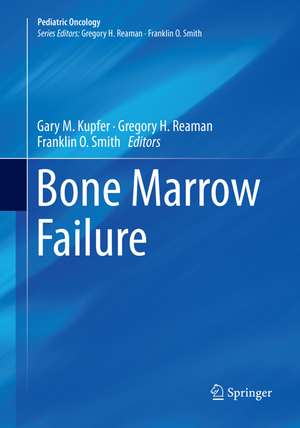 Bone Marrow Failure de Gary M. Kupfer