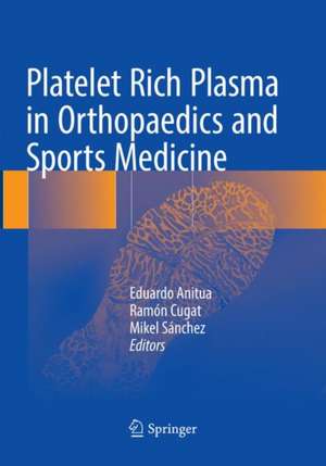 Platelet Rich Plasma in Orthopaedics and Sports Medicine de Eduardo Anitua