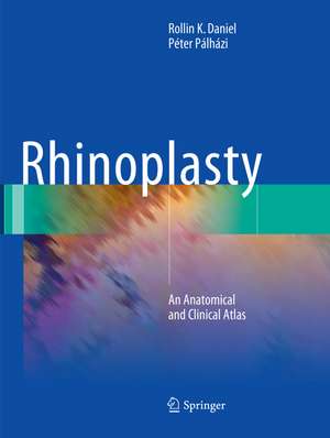 Rhinoplasty: An Anatomical and Clinical Atlas de Rollin K. Daniel