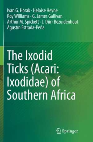 The Ixodid Ticks (Acari: Ixodidae) of Southern Africa de Ivan G. Horak