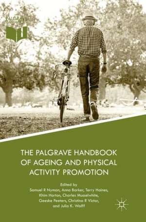 The Palgrave Handbook of Ageing and Physical Activity Promotion de Samuel R. Nyman