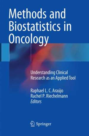 Methods and Biostatistics in Oncology: Understanding Clinical Research as an Applied Tool de Raphael. L.C Araújo