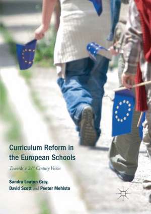 Curriculum Reform in the European Schools: Towards a 21st Century Vision de Sandra Leaton Gray