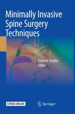 Minimally Invasive Spine Surgery Techniques de Gabriel Tender