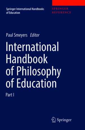 International Handbook of Philosophy of Education de Paul Smeyers