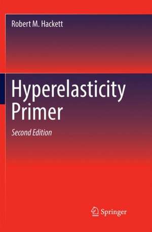 Hyperelasticity Primer de Robert M. Hackett