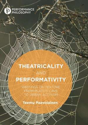 Theatricality and Performativity de Teemu Paavolainen