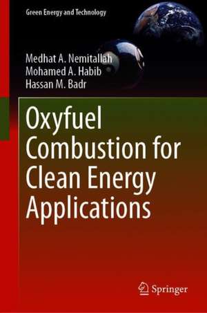 Oxyfuel Combustion for Clean Energy Applications de Medhat A. Nemitallah