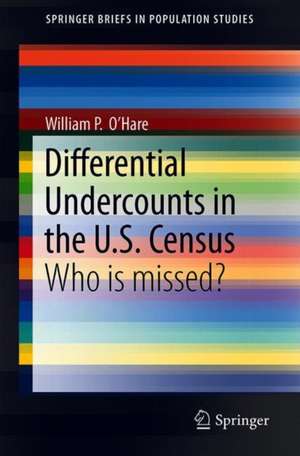 Differential Undercounts in the U.S. Census: Who is Missed? de William P. O’Hare