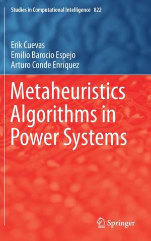 Metaheuristics Algorithms in Power Systems de Erik Cuevas