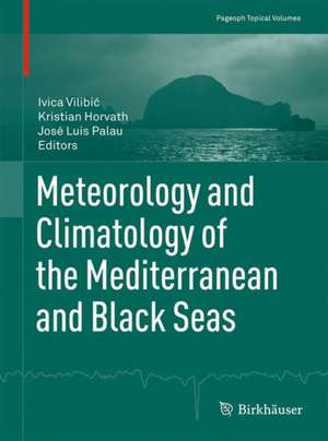 Meteorology and Climatology of the Mediterranean and Black Seas de Ivica Vilibić