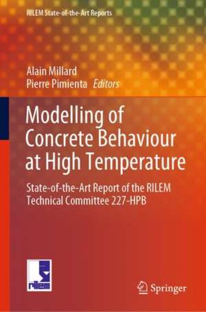 Modelling of Concrete Behaviour at High Temperature: State-of-the-Art Report of the RILEM Technical Committee 227-HPB de Alain Millard