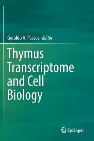 Thymus Transcriptome and Cell Biology de Geraldo A. Passos