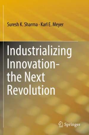 Industrializing Innovation-the Next Revolution de Suresh K. Sharma