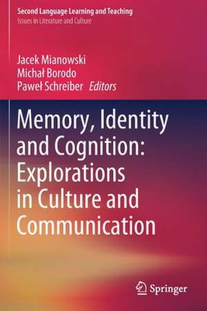 Memory, Identity and Cognition: Explorations in Culture and Communication de Jacek Mianowski