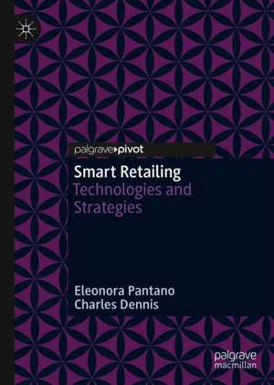 Smart Retailing: Technologies and Strategies de Eleonora Pantano