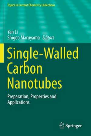 Single-Walled Carbon Nanotubes: Preparation, Properties and Applications de Yan Li