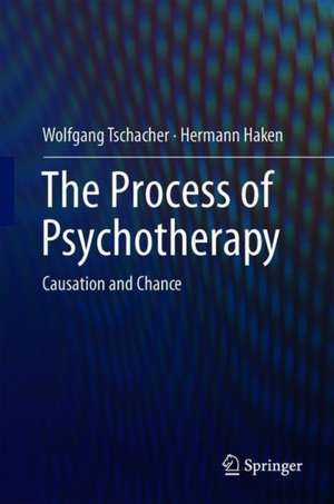 The Process of Psychotherapy: Causation and Chance de Wolfgang Tschacher