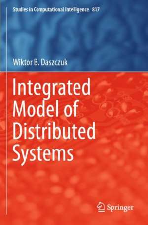 Integrated Model of Distributed Systems de Wiktor B. Daszczuk