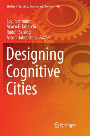 Designing Cognitive Cities de Edy Portmann