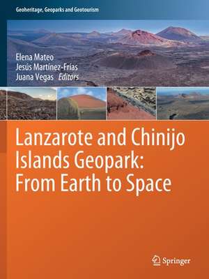 Lanzarote and Chinijo Islands Geopark: From Earth to Space de Elena Mateo