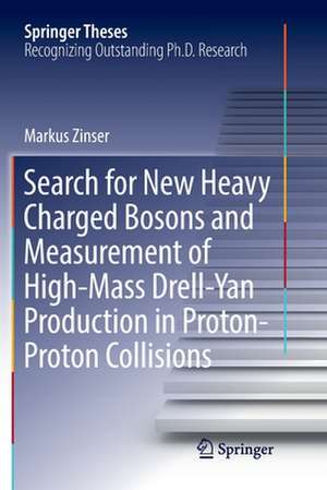 Search for New Heavy Charged Bosons and Measurement of High-Mass Drell-Yan Production in Proton—Proton Collisions de Markus Zinser