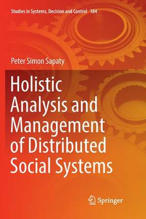 Holistic Analysis and Management of Distributed Social Systems de Peter Simon Sapaty