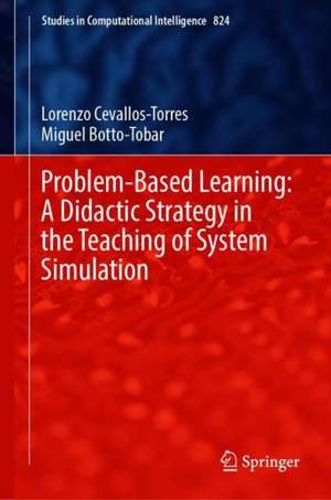 Problem-Based Learning: A Didactic Strategy in the Teaching of System Simulation de Lorenzo Cevallos-Torres