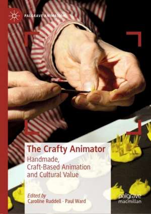 The Crafty Animator: Handmade, Craft-based Animation and Cultural Value de Caroline Ruddell