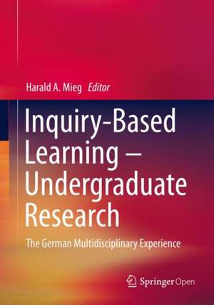 Inquiry-Based Learning - Undergraduate Research: The German Multidisciplinary Experience de Harald A. Mieg