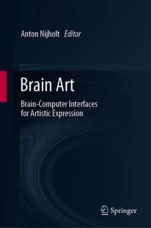 Brain Art: Brain-Computer Interfaces for Artistic Expression de Anton Nijholt