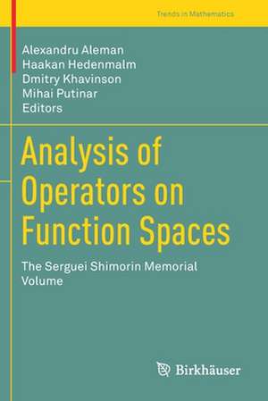 Analysis of Operators on Function Spaces: The Serguei Shimorin Memorial Volume de Alexandru Aleman