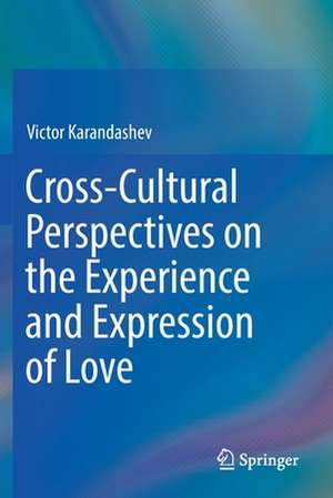 Cross-Cultural Perspectives on the Experience and Expression of Love de Victor Karandashev