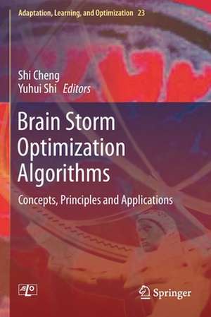 Brain Storm Optimization Algorithms: Concepts, Principles and Applications de Shi Cheng