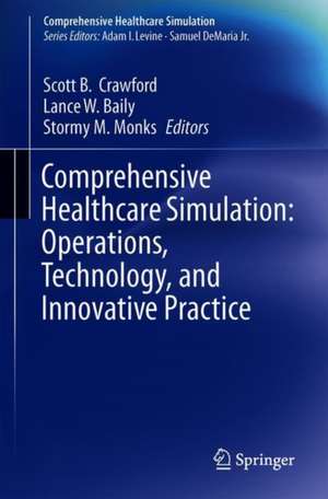 Comprehensive Healthcare Simulation: Operations, Technology, and Innovative Practice de Scott B. Crawford