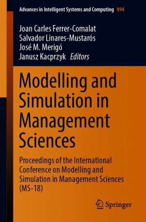 Modelling and Simulation in Management Sciences: Proceedings of the International Conference on Modelling and Simulation in Management Sciences (MS-18) de Joan Carles Ferrer-Comalat