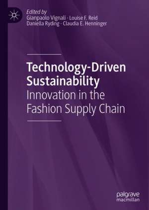 Technology-Driven Sustainability: Innovation in the Fashion Supply Chain de Gianpaolo Vignali