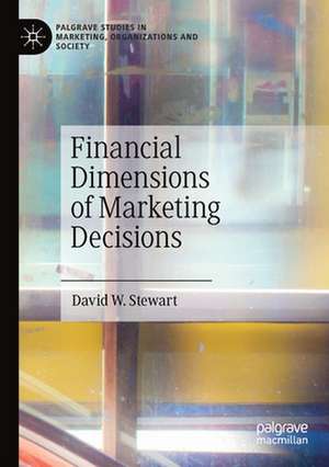 Financial Dimensions of Marketing Decisions de David W. Stewart