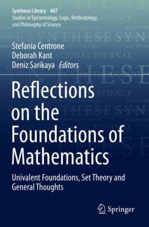 Reflections on the Foundations of Mathematics: Univalent Foundations, Set Theory and General Thoughts de Stefania Centrone