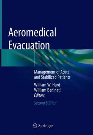 Aeromedical Evacuation: Management of Acute and Stabilized Patients de William W. Hurd