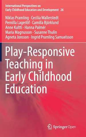 Play-Responsive Teaching in Early Childhood Education de Niklas Pramling