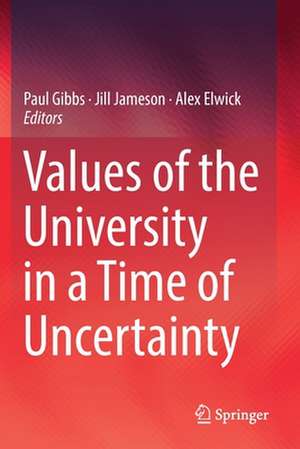 Values of the University in a Time of Uncertainty de Paul Gibbs