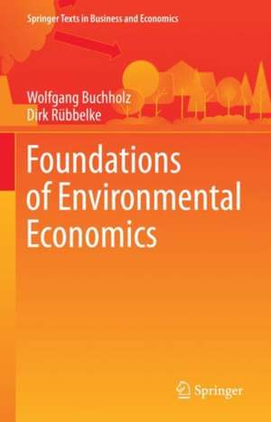 Foundations of Environmental Economics de Wolfgang Buchholz