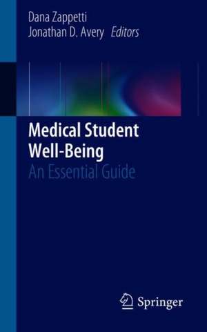 Medical Student Well-Being: An Essential Guide de Dana Zappetti