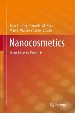 Nanocosmetics: From Ideas to Products de Jean Cornier